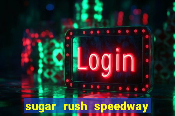 sugar rush speedway download android